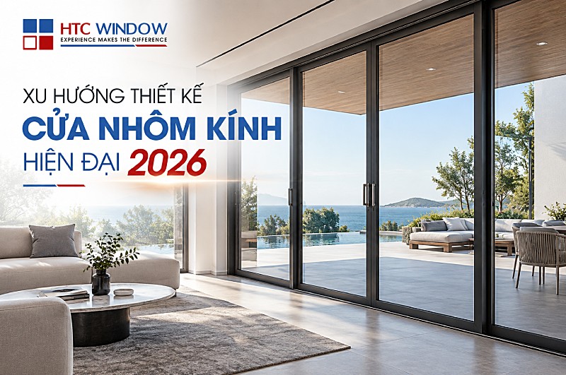 Xu hướng thiết kế cửa nhôm kính hiện đại 2026